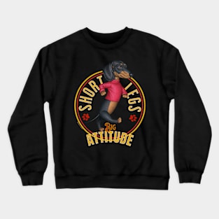 Short Legs Big Attitude Crewneck Sweatshirt